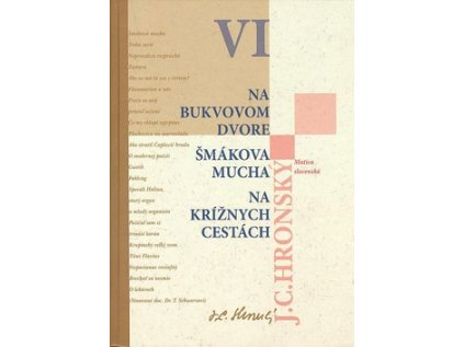 Na bukvovom dvore Šmákova mucha Na krížnych cestách (Stav Nová - lehce poškozená)