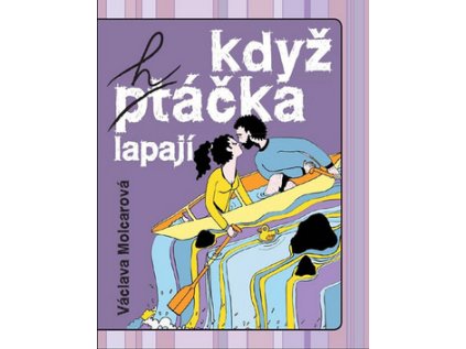 Když h(pt)áčka lapají (Stav Nová - lehce poškozená)