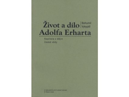 Život a dílo Adolfa Erharta (Stav Nová - lehce poškozená)