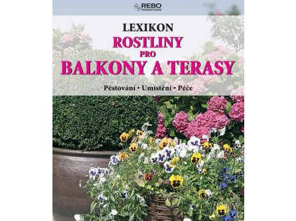 Rostliny pro balkony a terasy (Stav Nová - lehce poškozená)