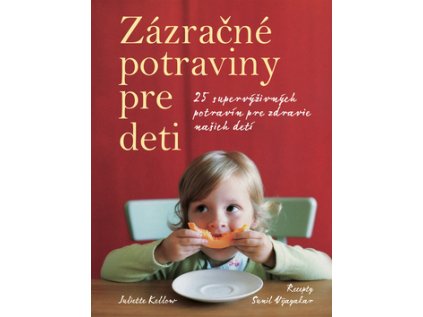 Zázračné potraviny pre deti (Stav Nová - lehce poškozená)