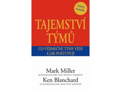 Tajemství týmů - Co vyjímečné týmy vědí a jak postupují (Stav Nová)