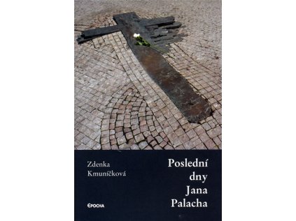 Poslední dny Jana Palacha (Stav Nová - lehce poškozená)