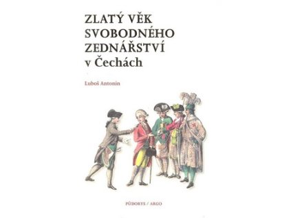 Zlatý věk svobodného zednářství v Čechách (Stav Nová - lehce poškozená)