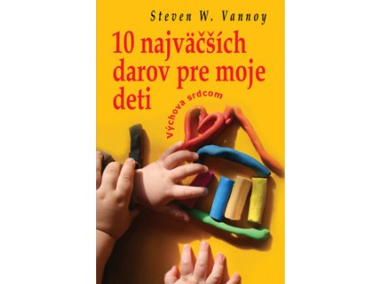 10 najväčších darov pre moje deti (Stav Nová - lehce poškozená)