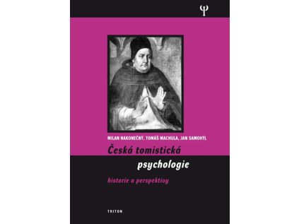 Česká tomistická psychologie - Historie a perspektivy (Stav Nová - lehce poškozená)