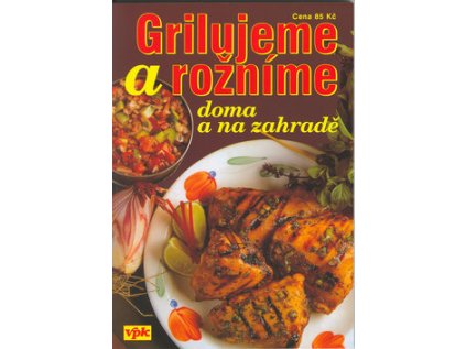 Grilujeme a rožníme (Stav Nová - lehce poškozená)