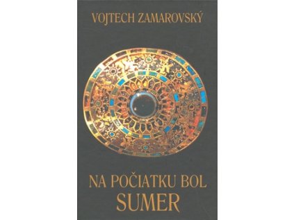 Na počiatku bol Sumer (Stav Nová - lehce poškozená)
