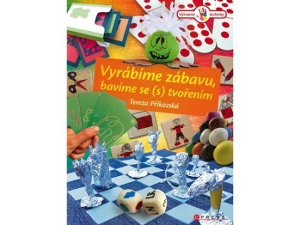 Vyrábíme zábavu, bavíme se (s) tvořením (Stav Nová - lehce poškozená)