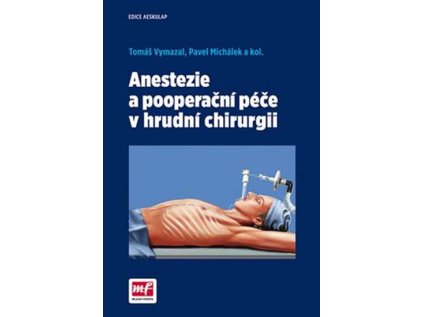 Anestezie a pooperační péče v hrudní chirurgii (Stav Nová - lehce poškozená)