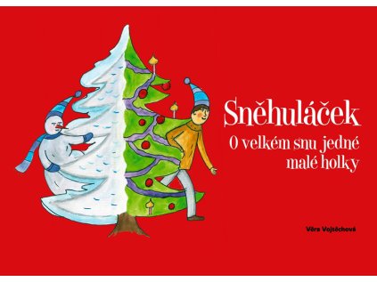 Sněhuláček - O velkém snu jedné malé holky (Stav Nová - lehce poškozená)