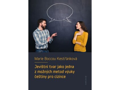 Jevištní tvar jako jedna z možných metod výuky češtiny pro cizince (Stav Nová - lehce poškozená)