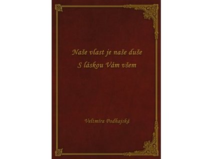 Naše vlast je naše duše (Stav Nová - lehce poškozená)