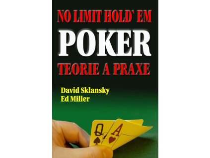 No limit Hold’em Poker - Teorie a praxe (Stav Nová - lehce poškozená)