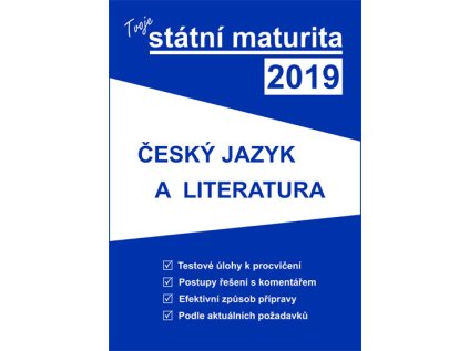 Tvoje státní maturita 2019 - Český jazyk a literatura (Stav Nová - lehce poškozená)