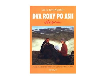 Dva roky po Asii stopem rok druhý (Stav Nová - lehce poškozená)