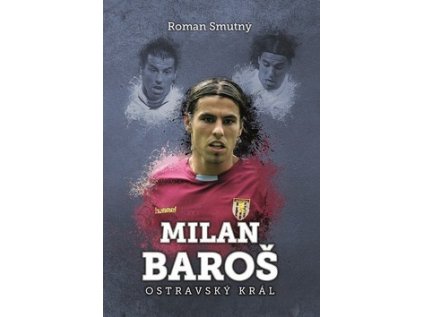 Milan Baroš Ostravský král (Stav Nová - lehce poškozená)