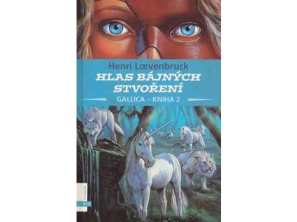 Hlas bájných stvoření Gallica - kniha 2 (Stav Nová - lehce poškozená)