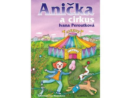 Anička a cirkus (Stav Nová - lehce poškozená)
