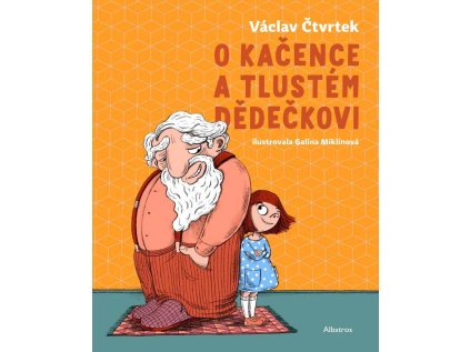 O Kačence a tlustém dědečkovi (Stav Nová - lehce poškozená)