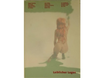 Leiblicher Logos: 14 Künstlerinnen aus Deutschland (Stav Použité zboží - jako nová)