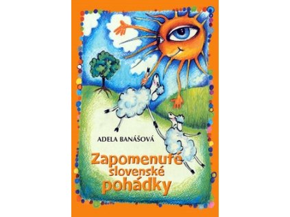 Zapomenuté slovenské pohádky (Stav Nová - lehce poškozená)