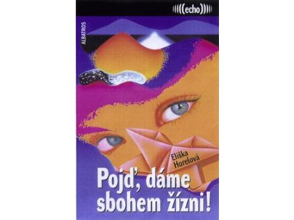 Pojď, dáme sbohem žízni (Stav Nová - lehce poškozená)
