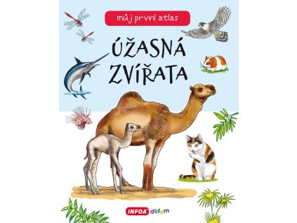 Můj první atlas - Úžasná zvířata (Stav Nová)