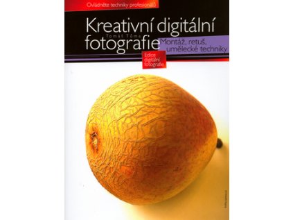 Kreativní digitální fotografie