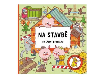 Na stavbě se třemi prasátky