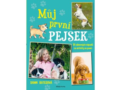 Můj první pejsek - 35 zábavných nápadů na aktivity se psem (Stav Nová)