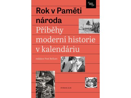 Rok v Paměti národa - Příběhy a události moderní historie v kalendáriu (Stav Nová - lehce poškozená)