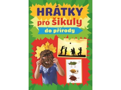 Hrátky pro šikuly do přírody (Stav Nová)