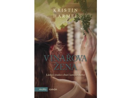 Vinařova žena - Láska i zrada s chutí šampaňského (Stav Nová - lehce poškozená)