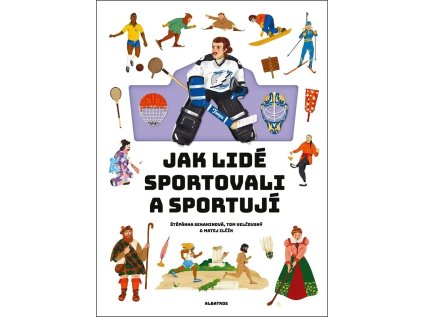 Jak lidé sportovali a sportují (Stav Nová - lehce poškozená)