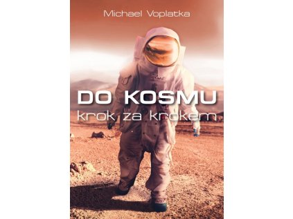 Do kosmu krok za krokem (Stav Nová - lehce poškozená)
