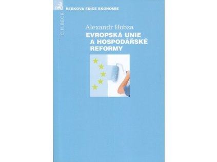 Evropská unie a hospodářské reformy (Stav Nová - lehce poškozená)