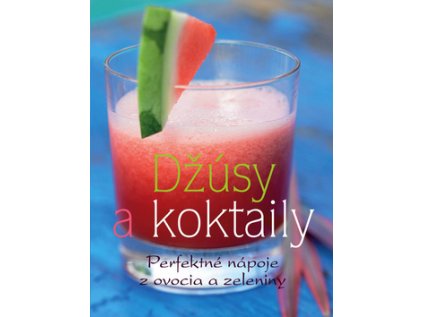 Džúsy a koktaily (Stav Nová - lehce poškozená)