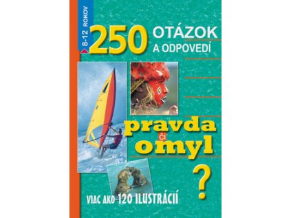 250 otázok a odpovedí. Pravda či omyl? (Stav Nová - lehce poškozená)