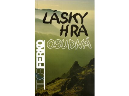 Lásky hra osudná (Stav Nová - lehce poškozená)