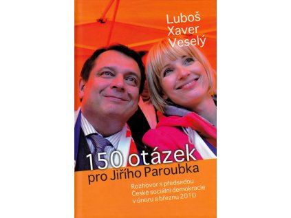 150 otázek pro Jiřího Paroubka - Rozhovor s předsedou České sociální demokratice (Stav Nová - lehce poškozená)