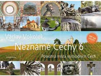 Neznámé Čechy 6 - Posvátná místa východních Čech (Stav Nová)