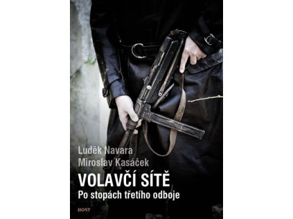 Volavčí sítě - Po stopách třetího odboje (Stav Nová - lehce poškozená)