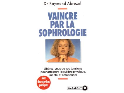 Vaincre Par La Sophrologie (Stav Použité zboží - jako nová)