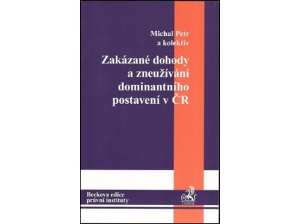 Zakázané dohody a zneužívání dominantního postavení v ČR (Stav Nová - lehce poškozená)