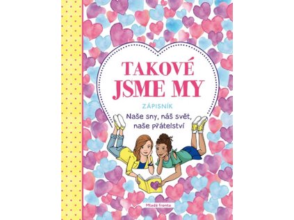 Takové jsme my ZÁPISNÍK - Naše sny, náš svět, naše přátelství (Stav Nová)