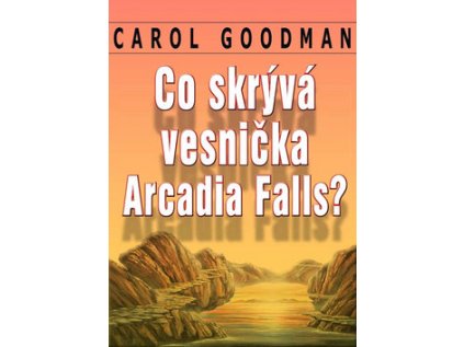Co skrývá vesnička Arcadia Falls (Stav Nová - lehce poškozená)