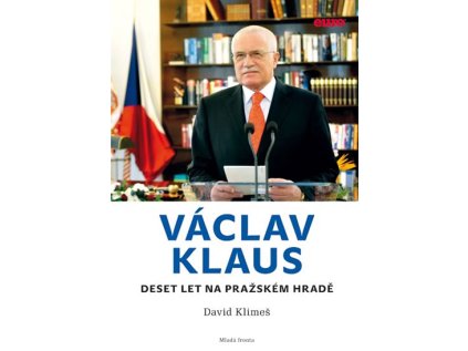 Václav Klaus - Deset let na Pražském hradě (Stav Nová - lehce poškozená)