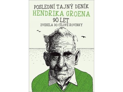 Poslední tajný deník Hendrika Groena 90 let (Stav Nová - lehce poškozená)