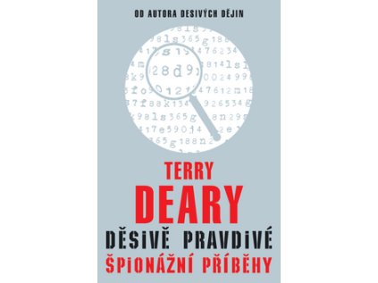 Terry Deary Děsivě pravdivé špionážní příběhy (Stav Nová - lehce poškozená)